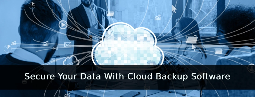 Secure Your Data with Cloud Backup Software